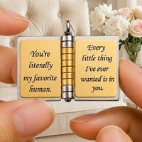My Love locket gold pages You're literally my 
favorite human Every little thing wanted is in you